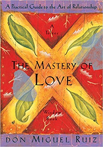 Mastery of Love Don Miguel Ruiz Book Review